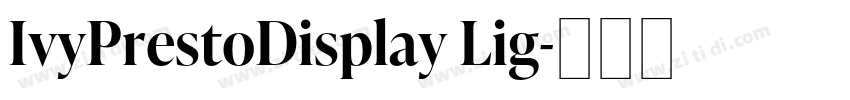 IvyPrestoDisplay Lig字体转换 IvyPrestoDisplay Lig字体转换